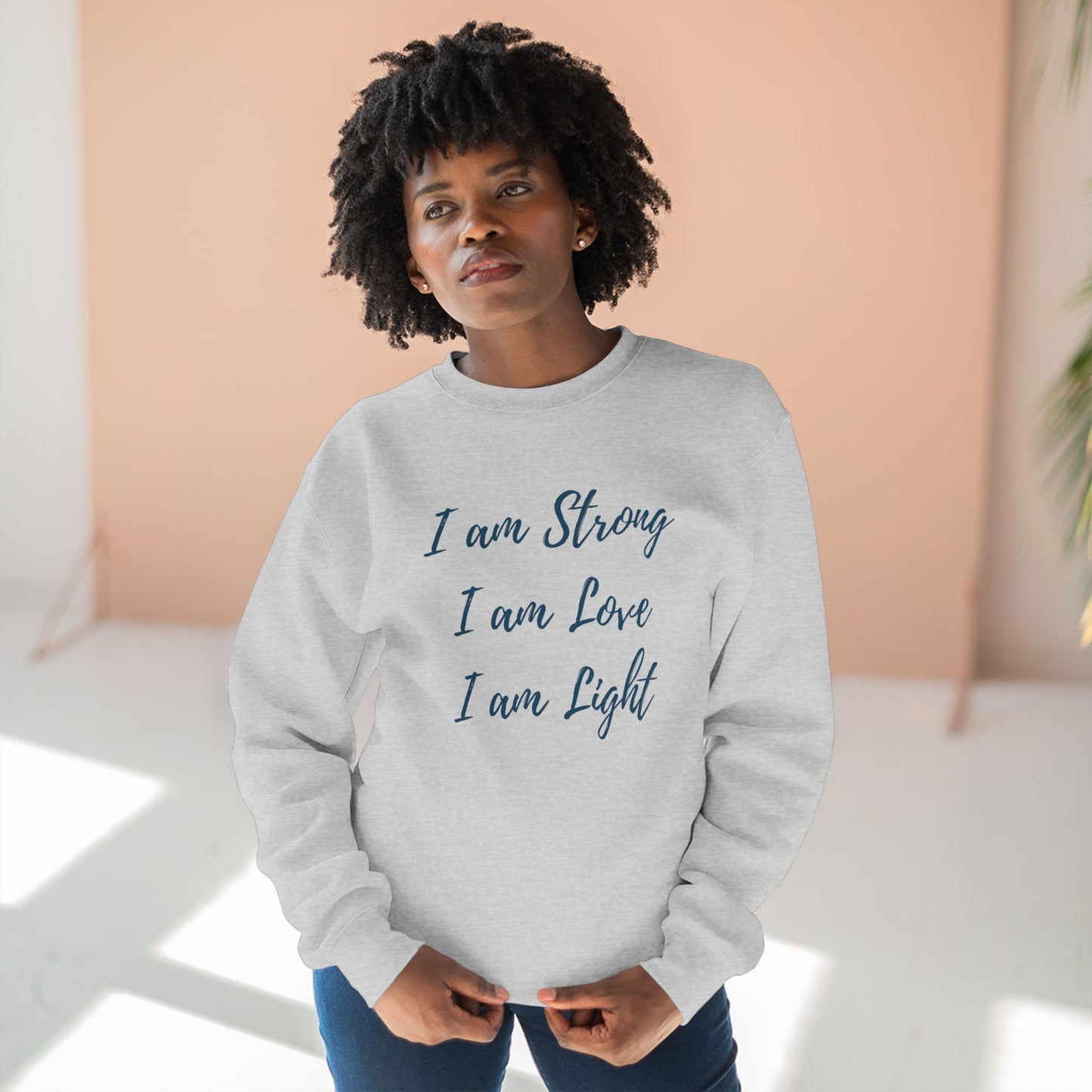 "I am Strong, I am Love, I am Light" Crewneck Sweatshirt