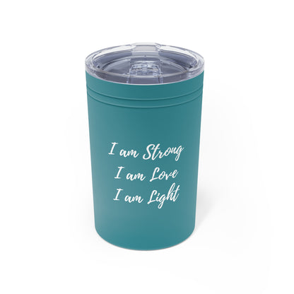 I Am Strong I Am Love I Am Light 11oz Insulated Tumbler