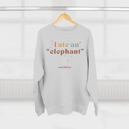 "I ate an 'elephant'" Crewneck Sweatshirt