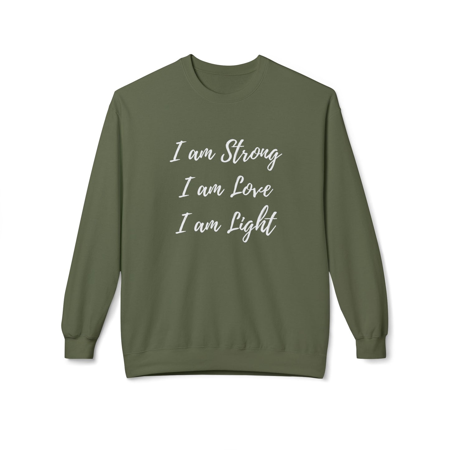 Inspirational Crewneck Sweatshirt - "I am Strong, I am Love, I am Light"