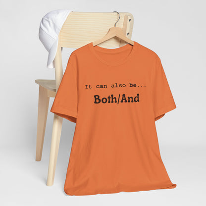 It can also be... Both/And Minimalist Affirmation Tee